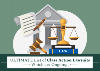 ULTIMATE List of Class Action Lawsuits Which are Ongoing!